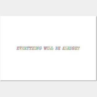 Everything Will Be Alright Posters and Art